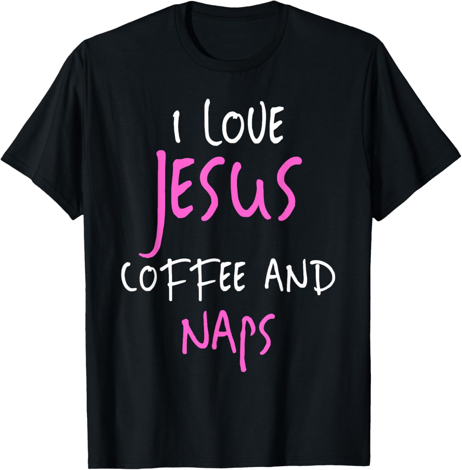 I Love Jesus Coffee And Naps Funny Quote T-Shirt - T-Shirt | Black