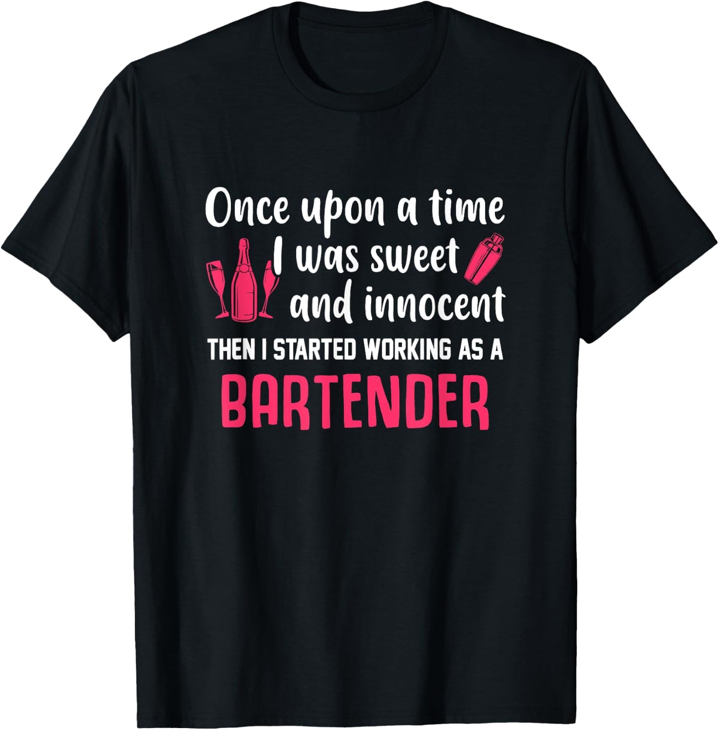 Once Upon A Time I Was Sweet And Innocent Bartender T-Shirt - T-Shirt | Black