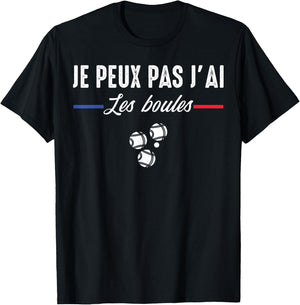 Je Peux pas j'ai les boules Boccia Boule Pétanque Funny , Black, S T-Shirt - T-Shirt | Black