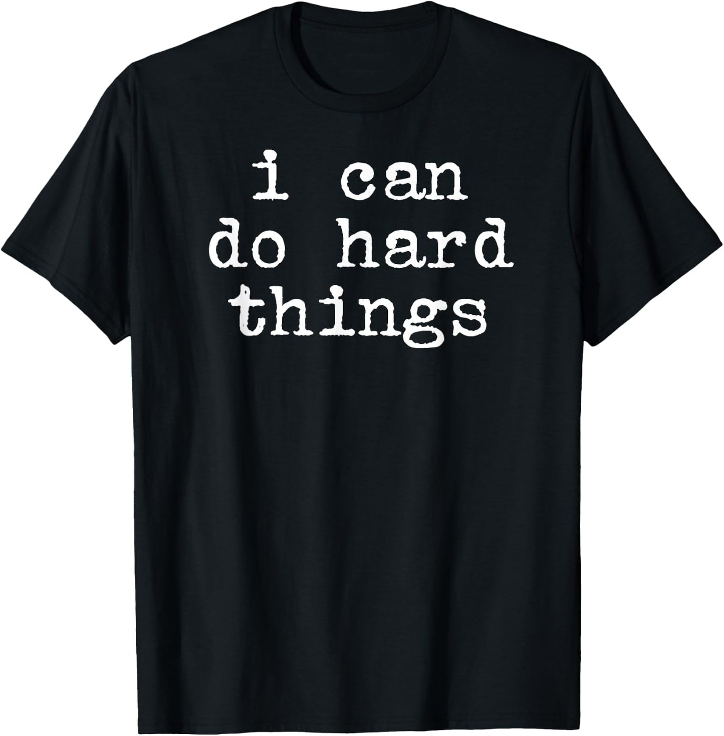i can do Hard Things Teen Encouragement Positive Quotes moti T-Shirt - T-Shirt | Black