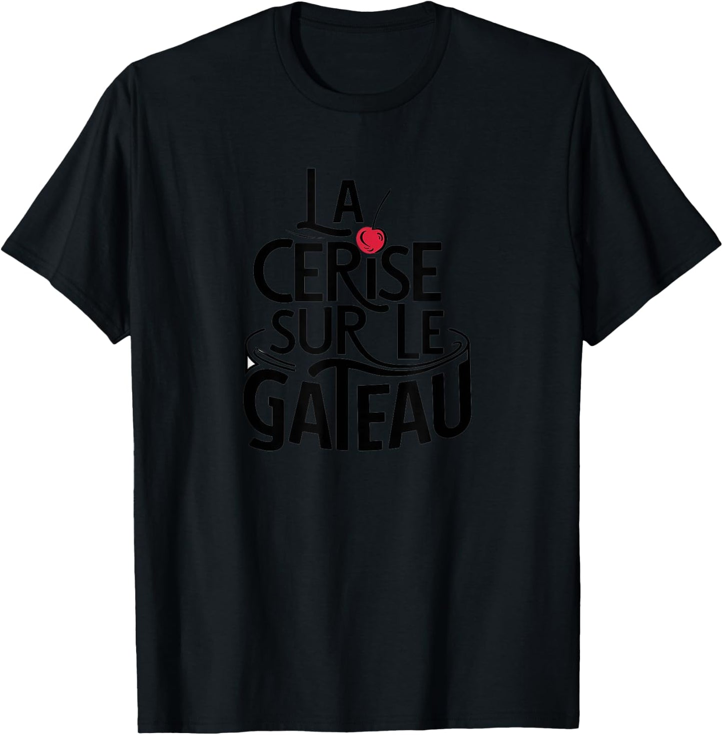 La Cerise sur le Gâteau - French Expression and Humour , grey, S T-Shirt - T-Shirt | Black