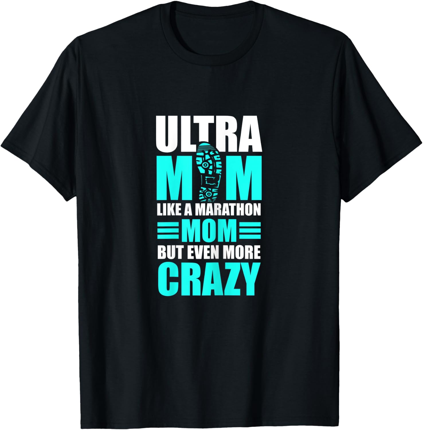 Ultra Marathon Quote for a Ultra Mom T-Shirt - T-Shirt | Black