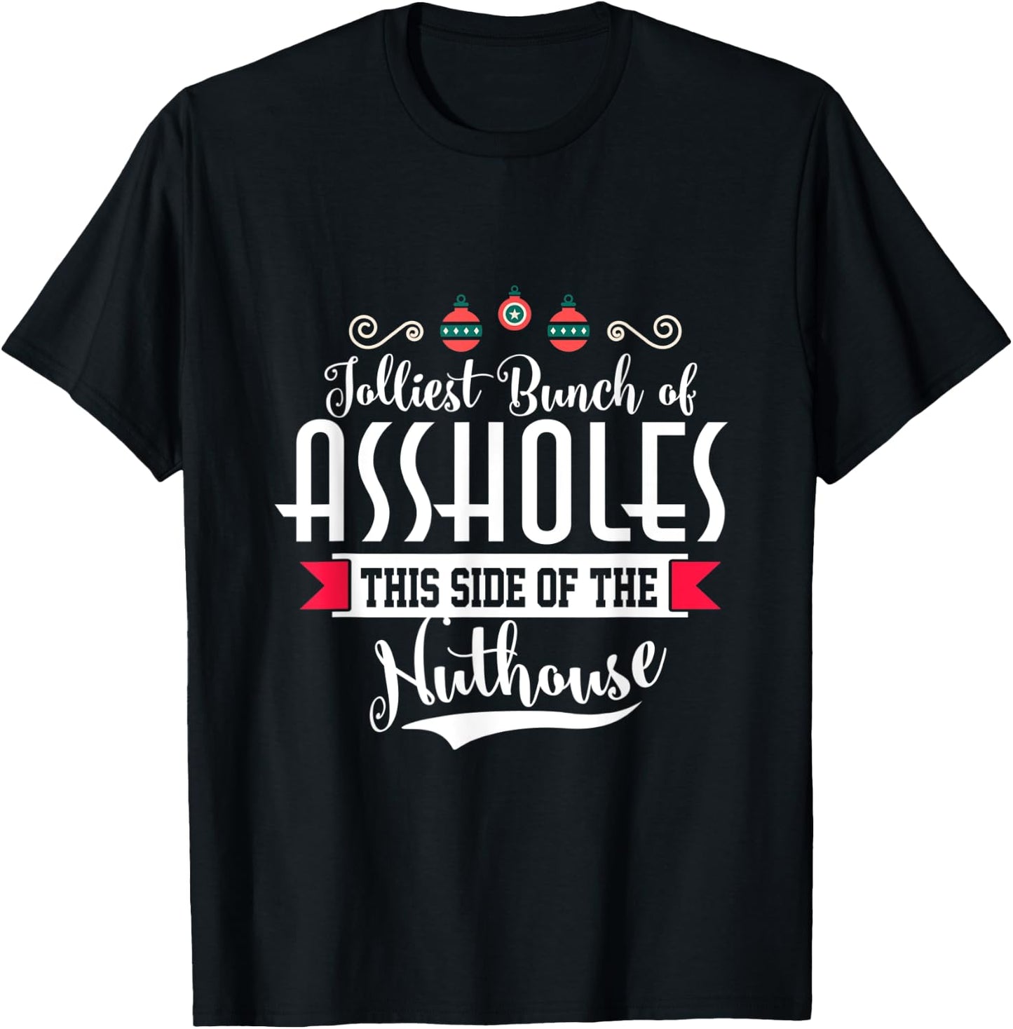 Jolliest Bunch of A-holes Funny Christmas Quote Holiday T-Shirt - T-Shirt | Black