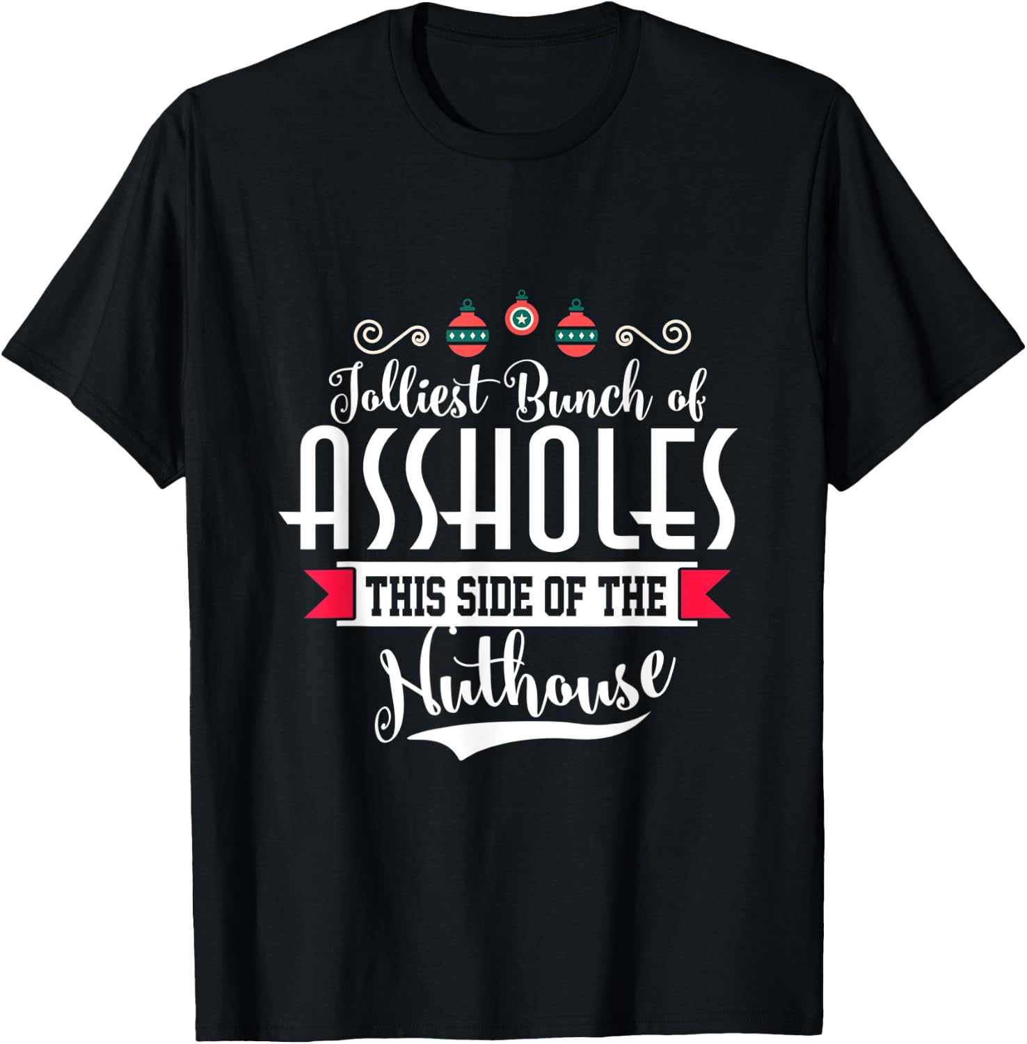 Jolliest Bunch of A-holes Funny Christmas Quote Holiday T-Shirt - T-Shirt | Black