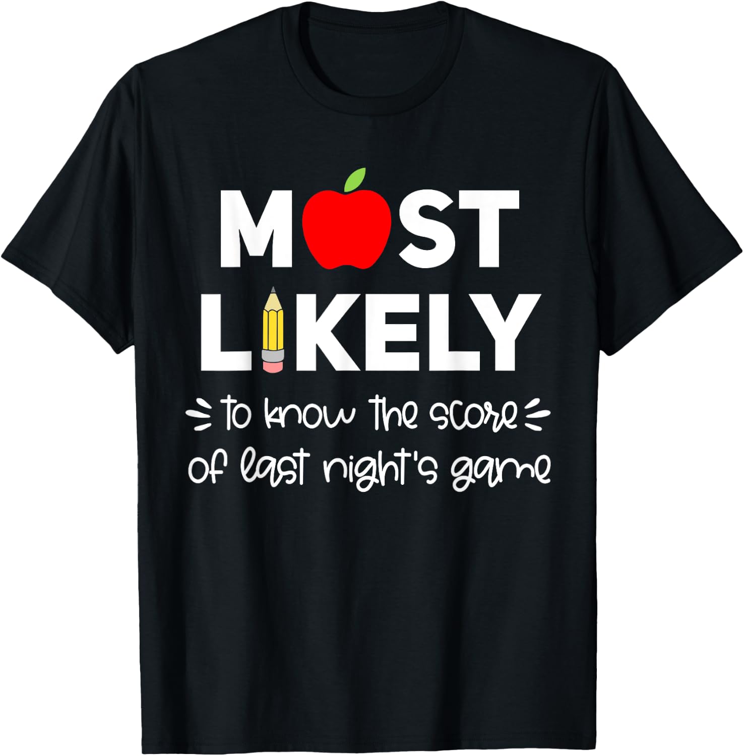 Most Likely to Teacher Shirt Funny First Day of School Group Women Kids T-Shirt - T-Shirt | Black