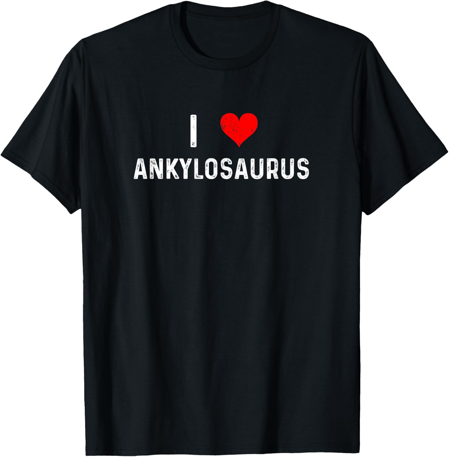 I Love Ankylosaurus - Heart - Distressed - Dino Dinosaur T-Shirt - T-Shirt | Black