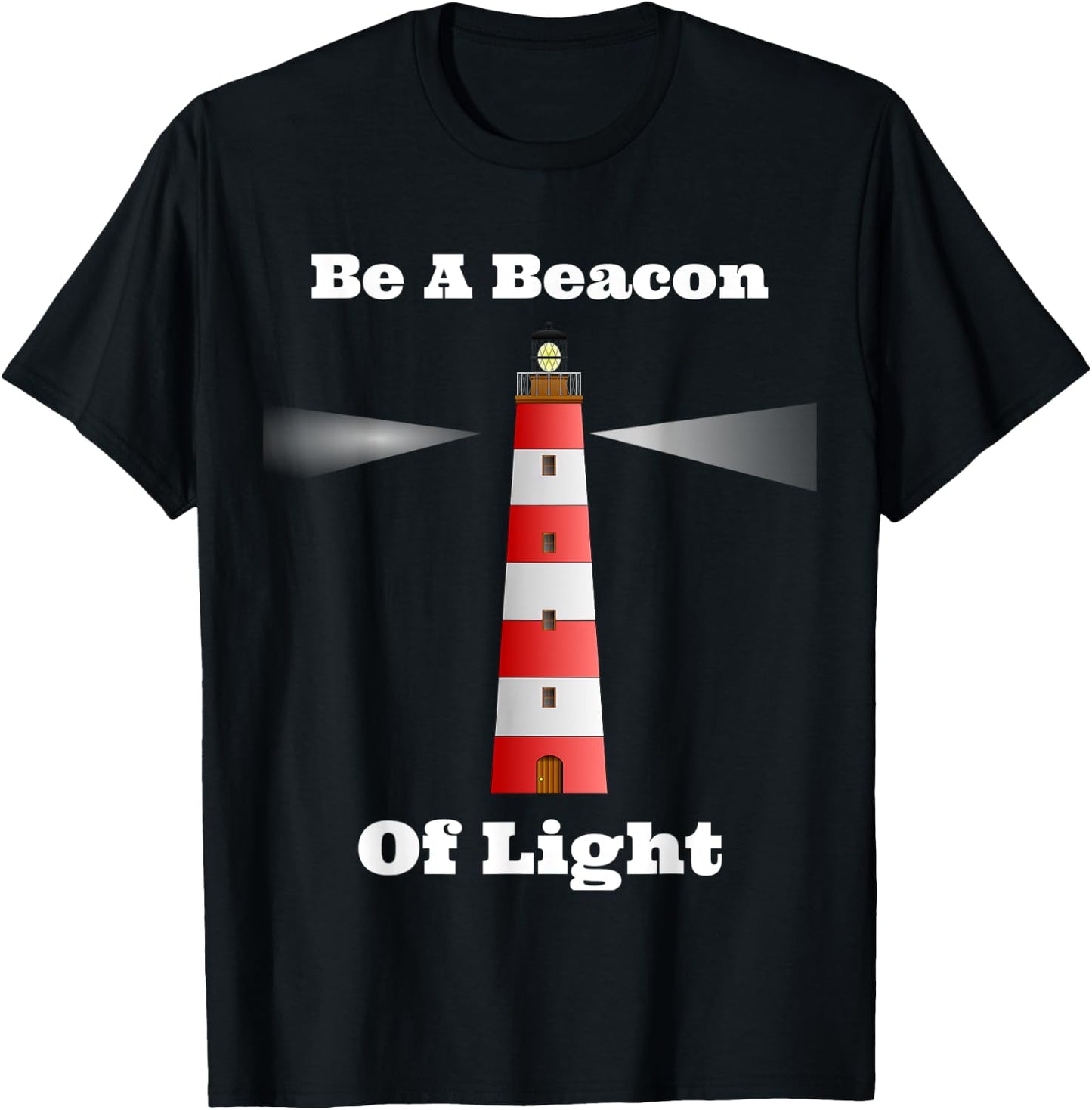 Motivational Be A Beacon Of Light T-Shirt - T-Shirt | Black