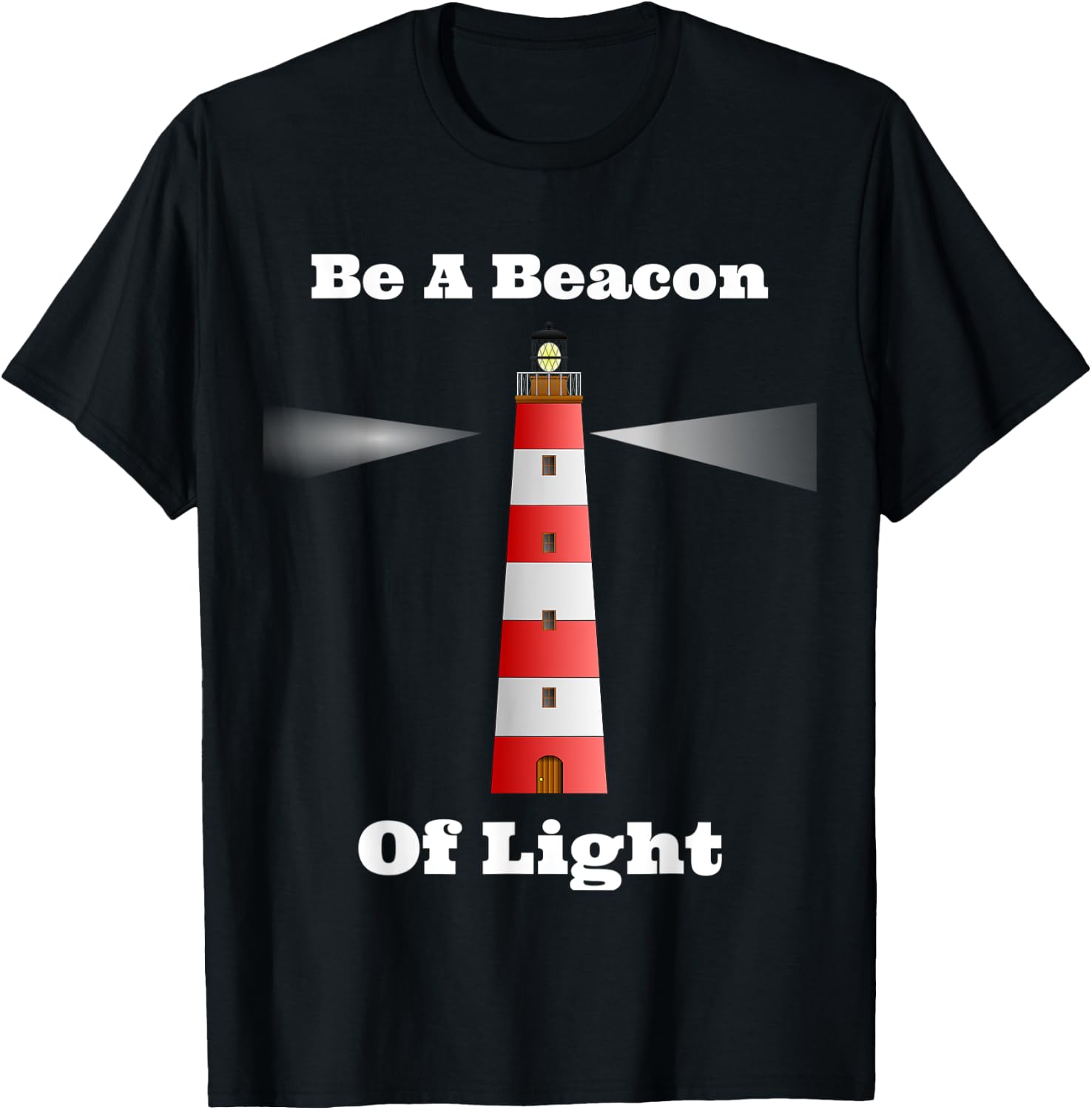 Motivational Be A Beacon Of Light T-Shirt - T-Shirt | Black