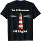 Motivational Be A Beacon Of Light T-Shirt - T-Shirt | Black