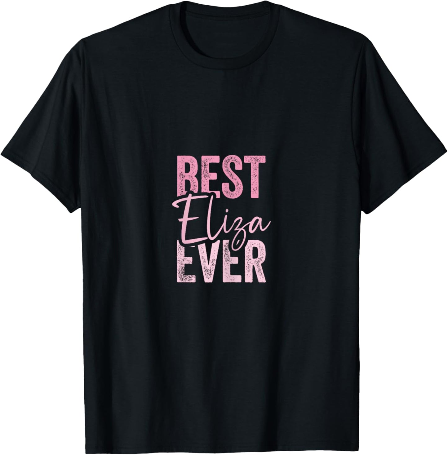 Best Eliza ever T-Shirt - T-Shirt | Black