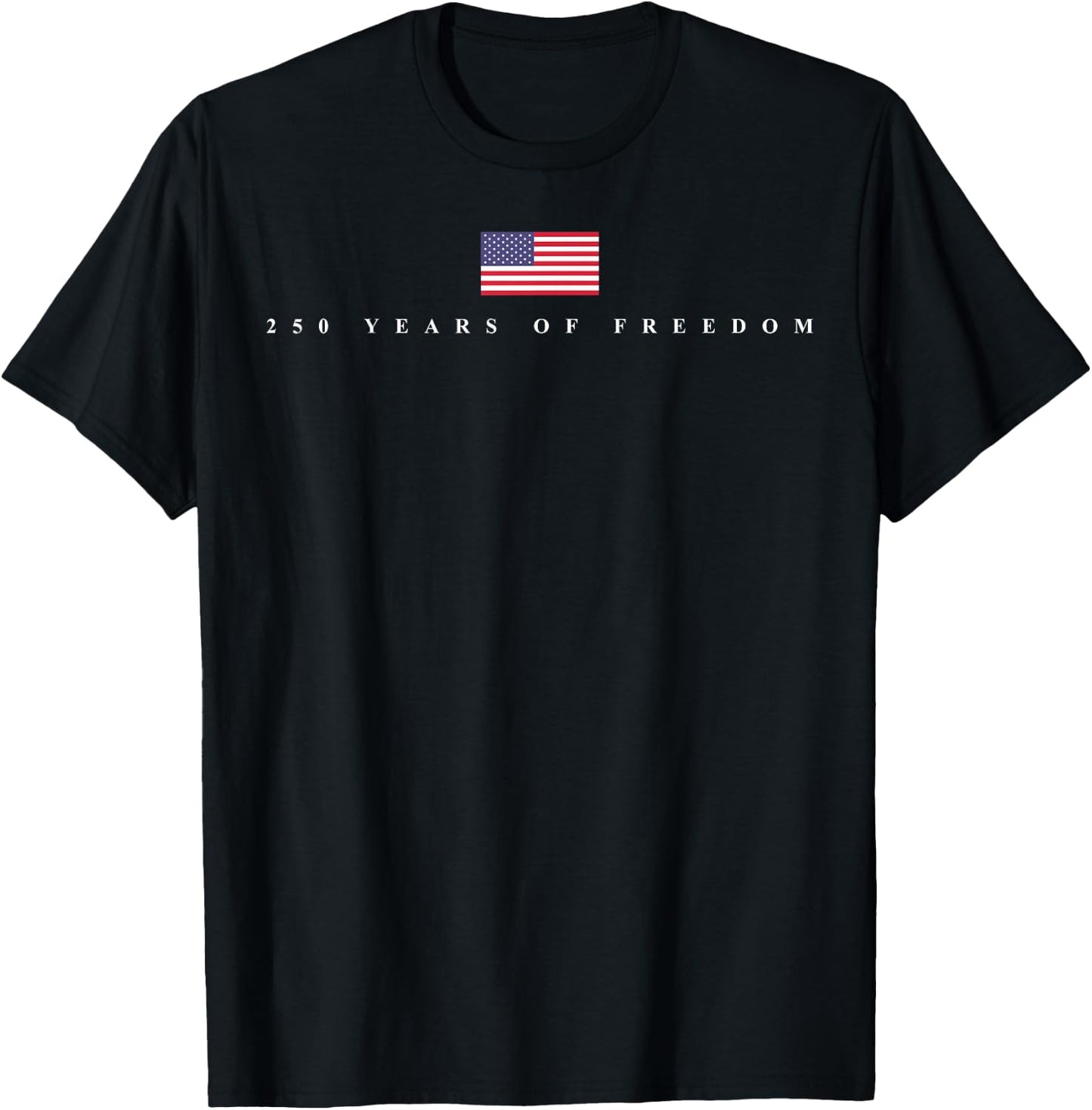 250 Years of Freedom US Flag 250th 4th July Independence Day T-Shirt - T-Shirt | Black