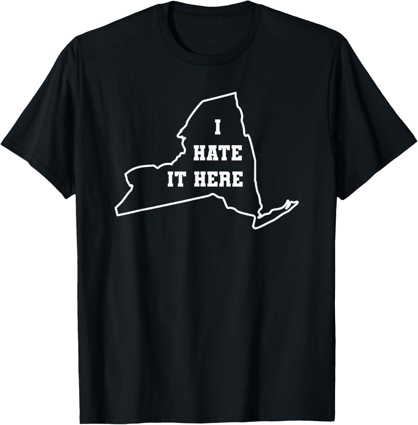 Funny I Hate It Here New York NY State Joke T-Shirt - T-Shirt | Black
