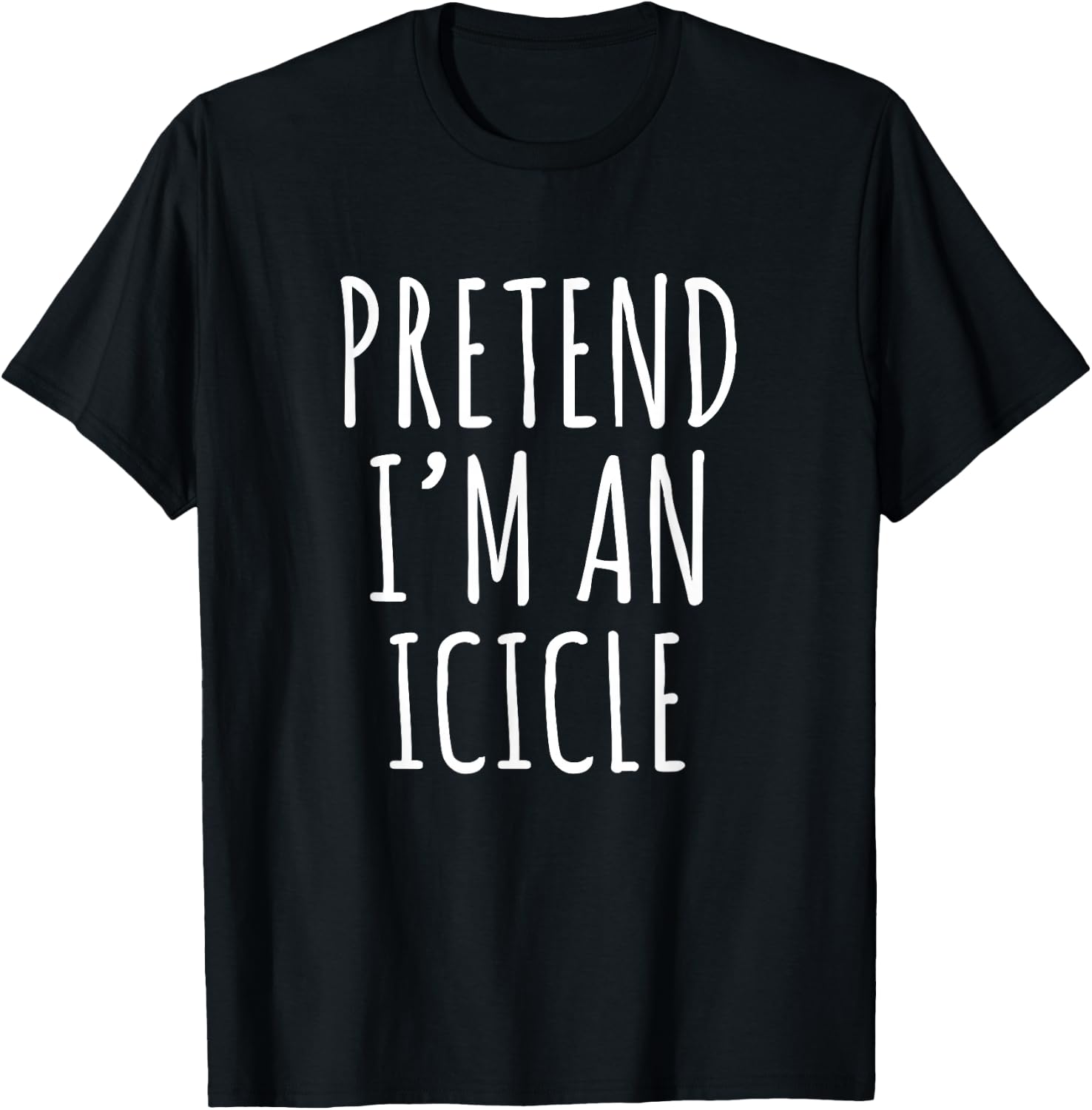 Pretend I'm An Icicle Funny Winter Quote Design T-Shirt - T-Shirt | Black