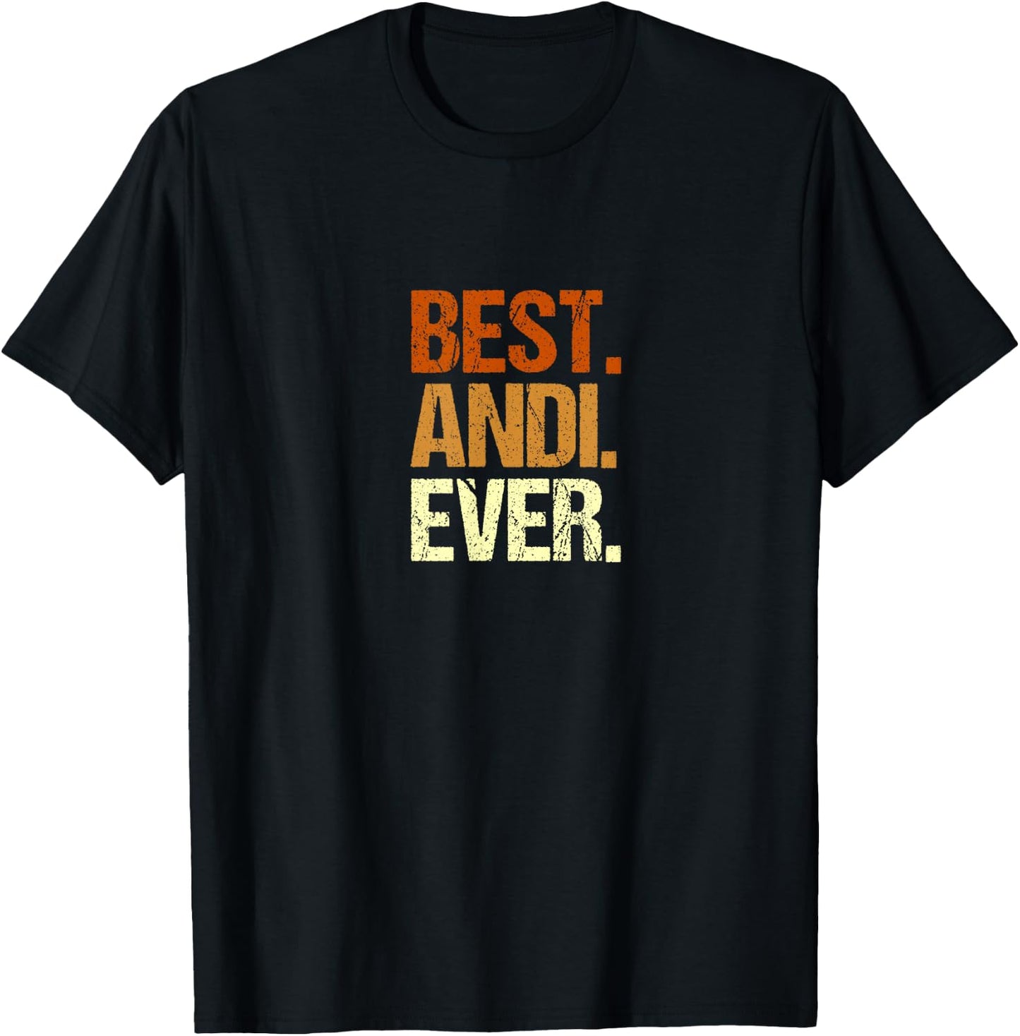 Men's ANDI Best ANDI Ever Name First Name Slogan , black, s T-Shirt - T-Shirt | Black