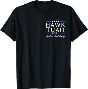 Hawk Tush Spit on that Thing Viral Election Parody 2-Sided T-Shirt - T-Shirt | Black