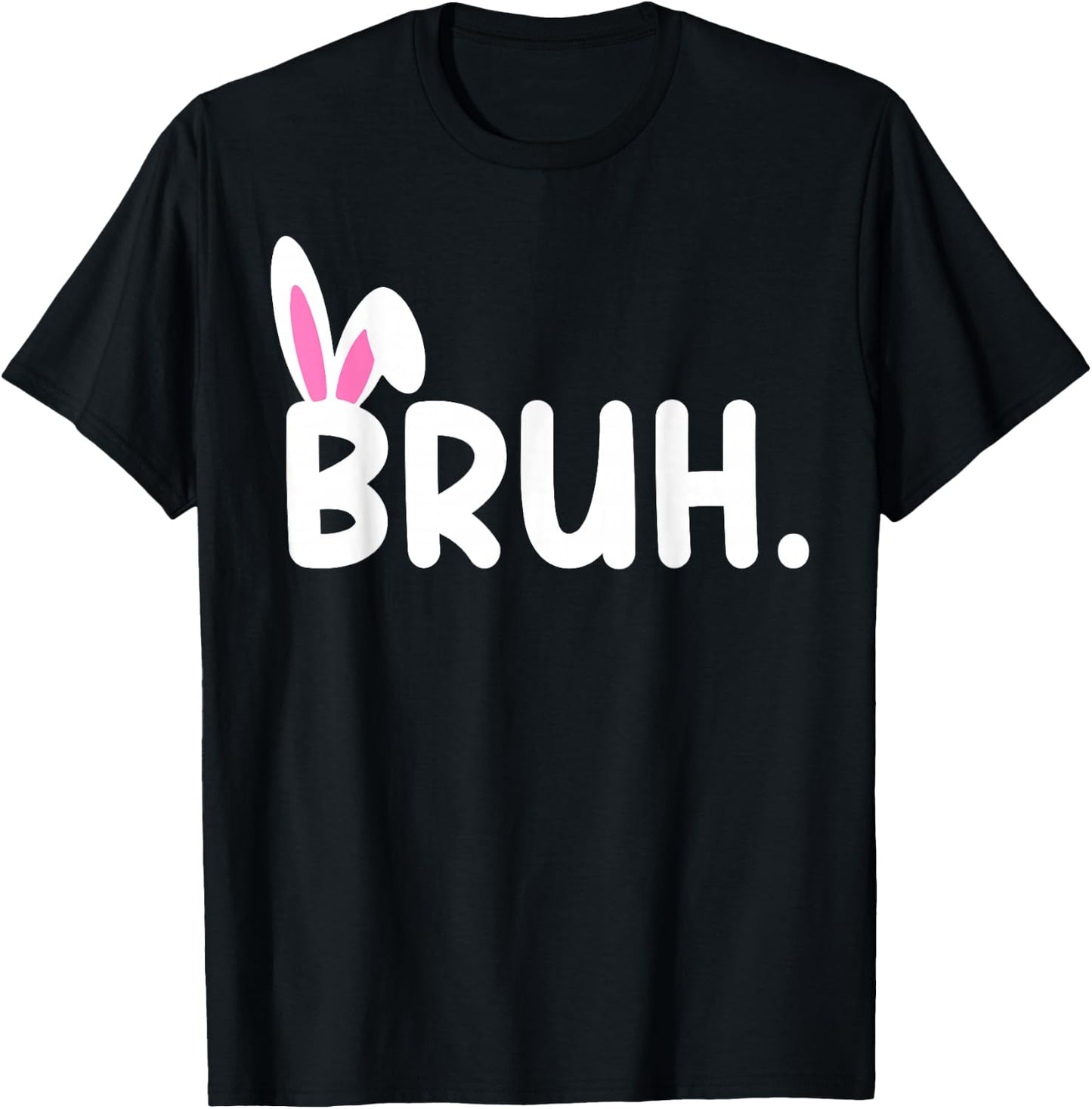 Bruh Meme Easter Day Funny Bunny Eggs Teens Boys Kids Men T-Shirt - T-Shirt | Black