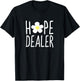 Hope Dealer Shirt | Cute Inspirational Uplifting Gift T-Shirt - T-Shirt | Black