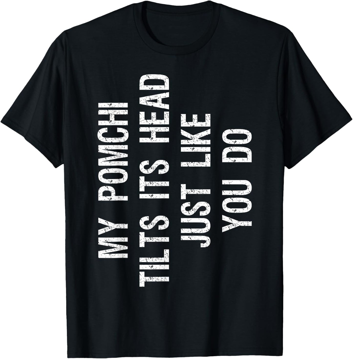 My Pomchi Dog Tilts Its Head Funny Chiranian T-Shirt - T-Shirt | Black