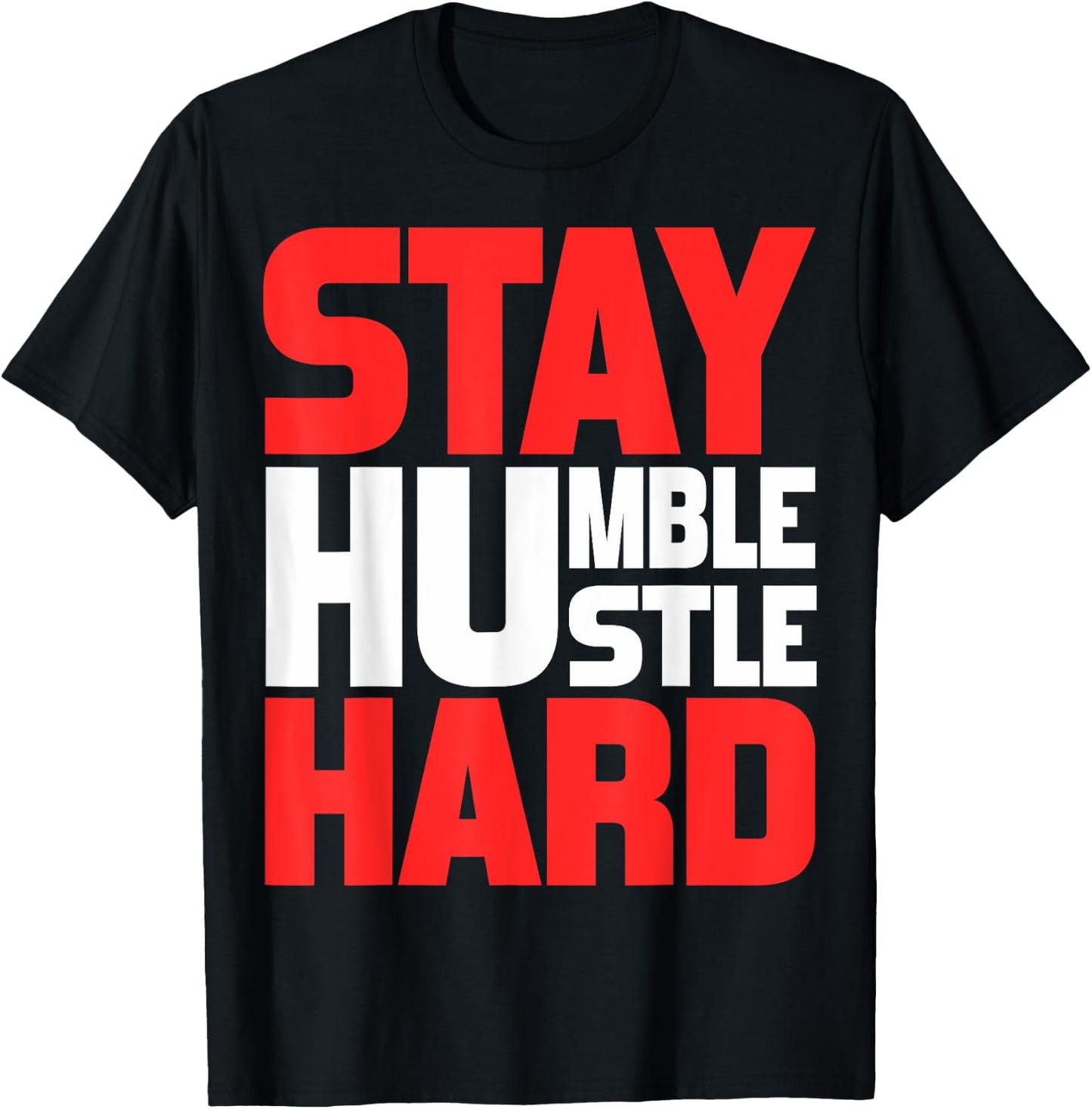Stay Humble Hustle Hard Motivation Gym Quote T-Shirt - T-Shirt | Black