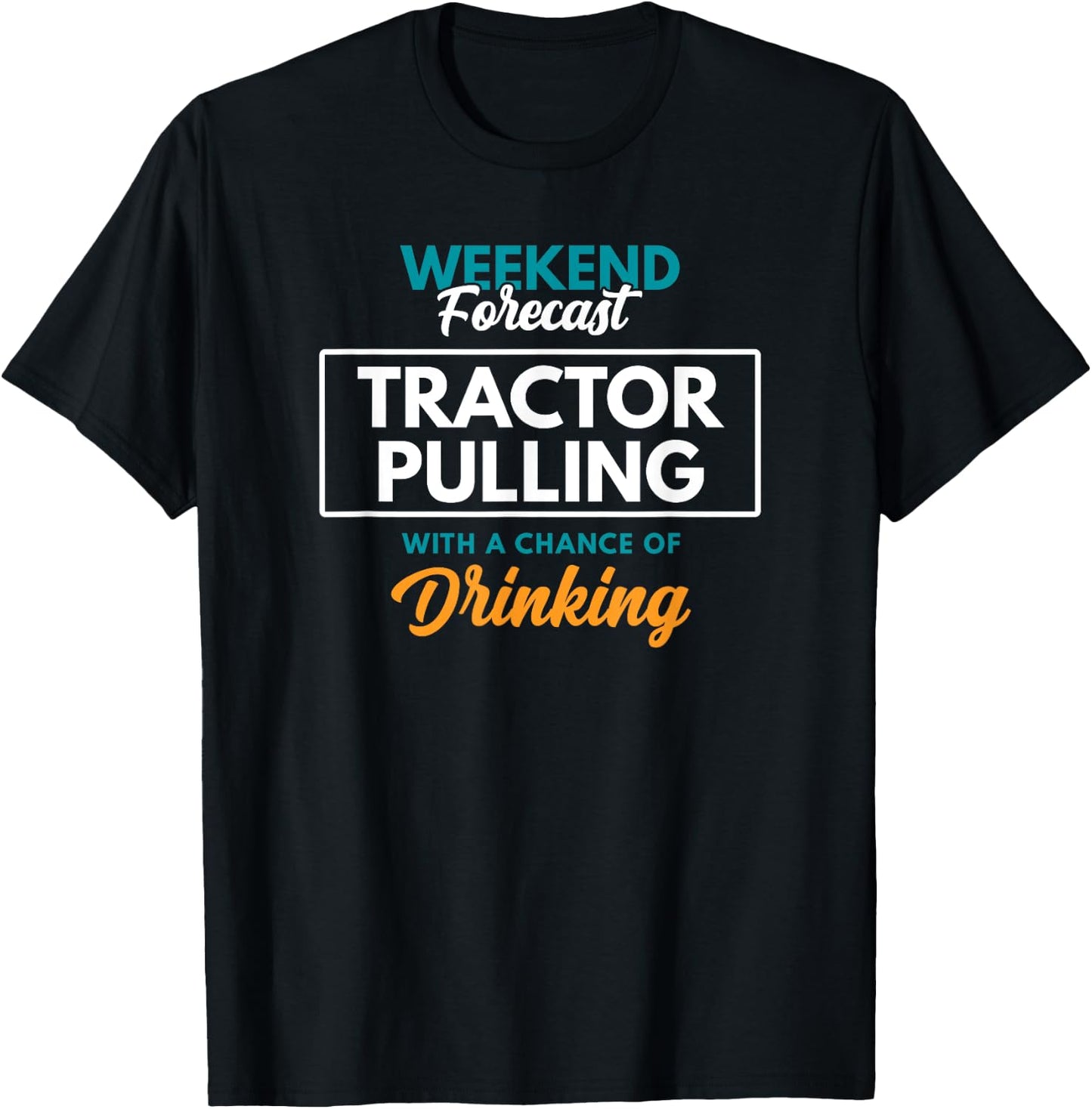 Weekend Forecast Tractor Pulling T-Shirt - T-Shirt | Black