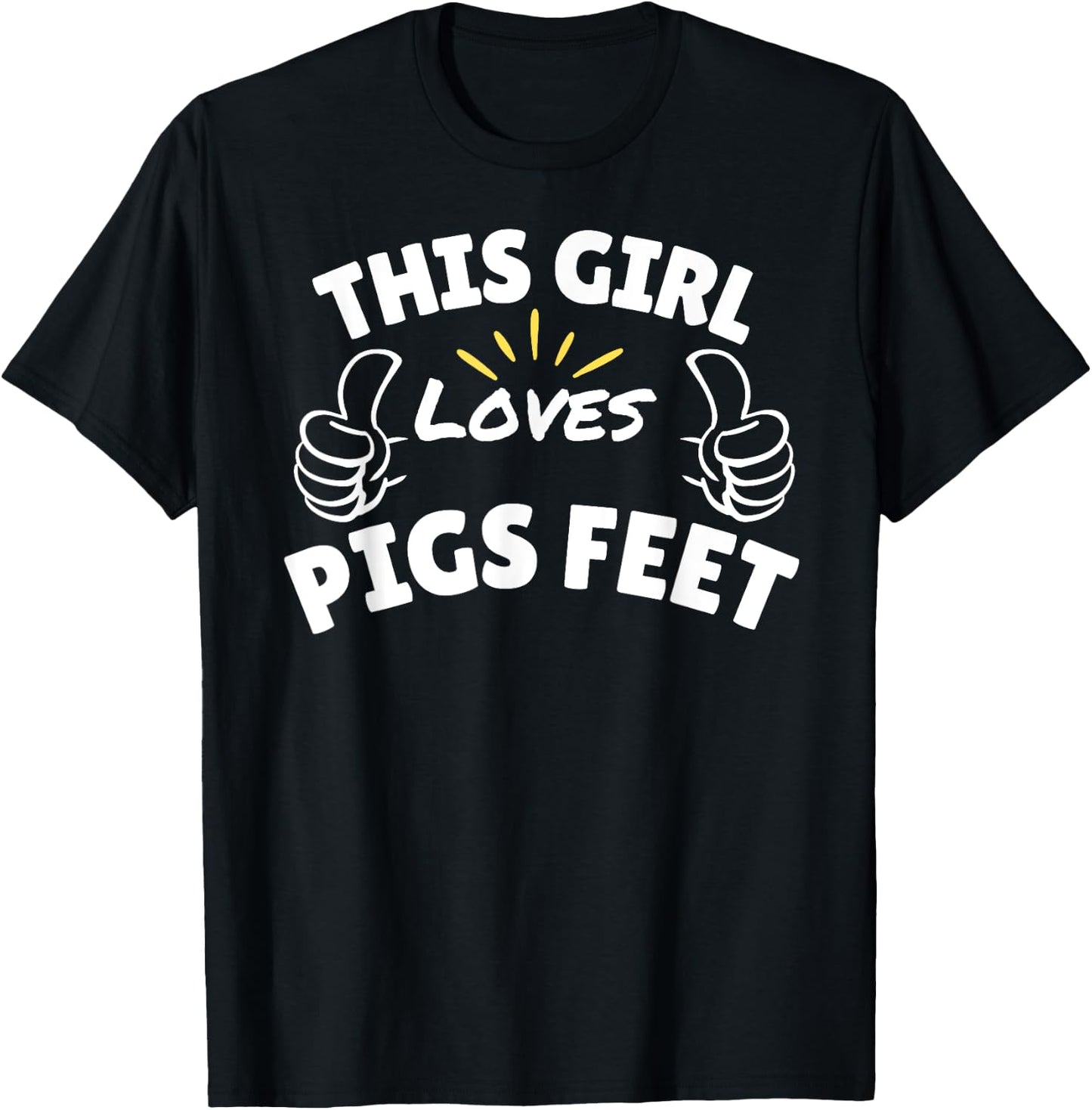 Fun Graphic-This Girl Loves Pigs Feet T-Shirt - T-Shirt | Black