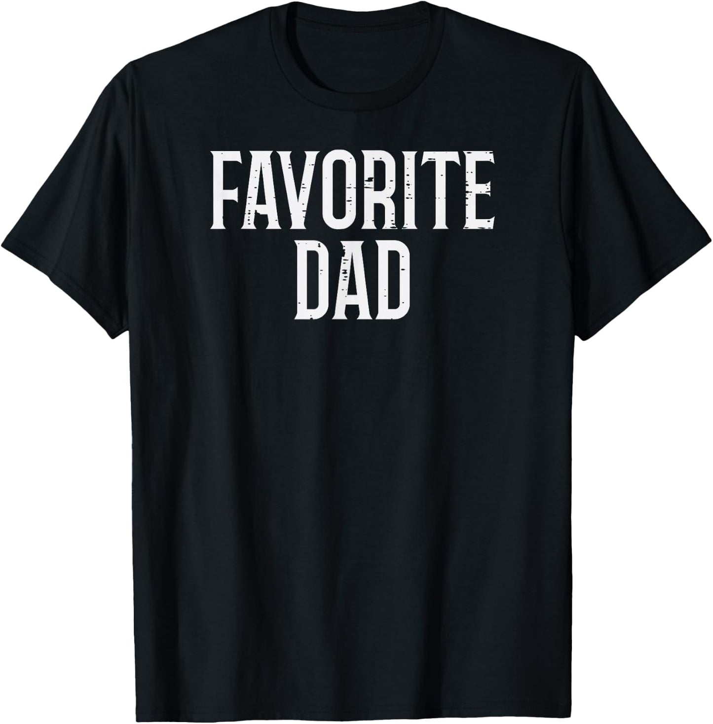 Fathers Day Favorite Dad Funny Family Daddy Papa Grandpa Men T-Shirt - T-Shirt | Black