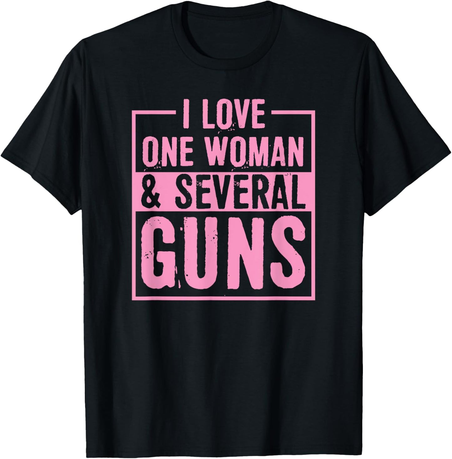 I Love One Woman And Several Guns 2A Pro Second Amendment T-Shirt - T-Shirt | Black