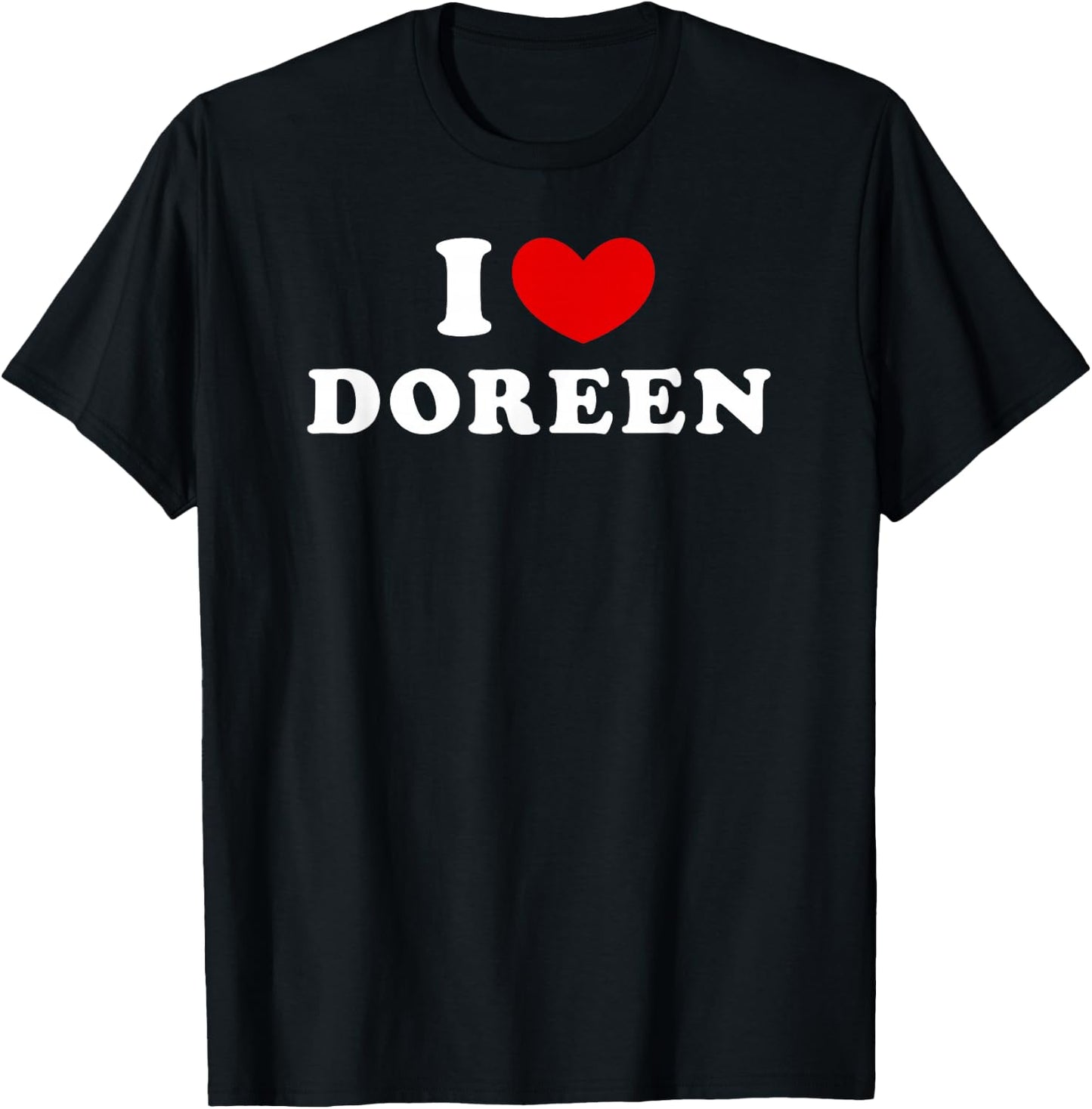 I Love Doreen, I Love Doreen T-Shirt - T-Shirt | Black