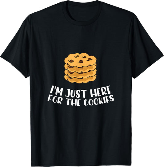 I´m Just Here For The Cookies Apparel Baker Cookie Lover T-Shirt - T-Shirt | Black