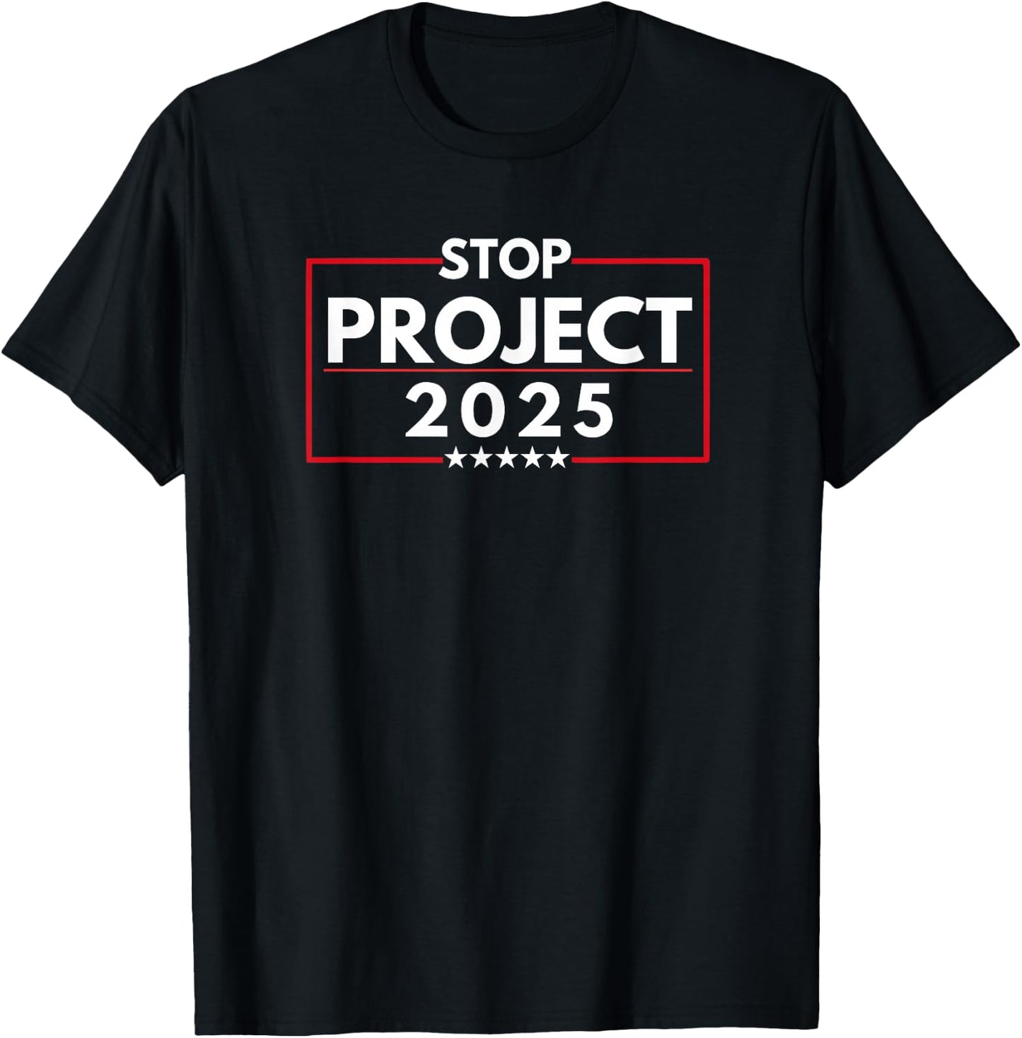 Stop Project 2025 T-Shirt - T-Shirt | Black