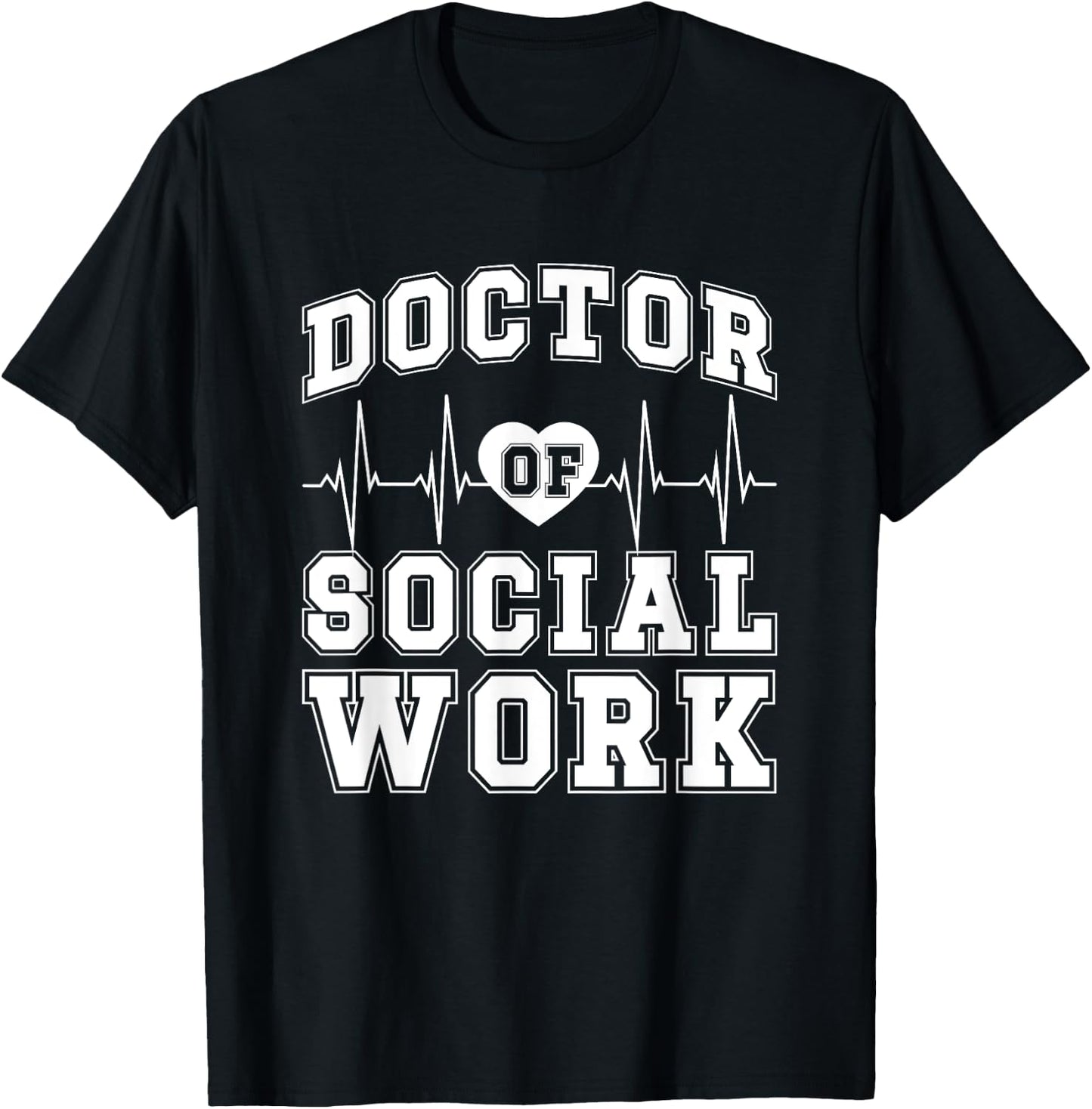 Doctor Of Social Work DSW Best Doctor Of Social Work T-Shirt - T-Shirt | Black