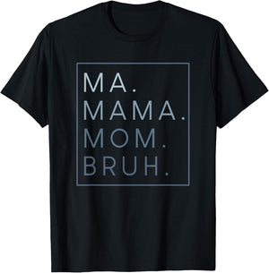 Ma Mama Mom Bruh T-Shirt - T-Shirt | Black