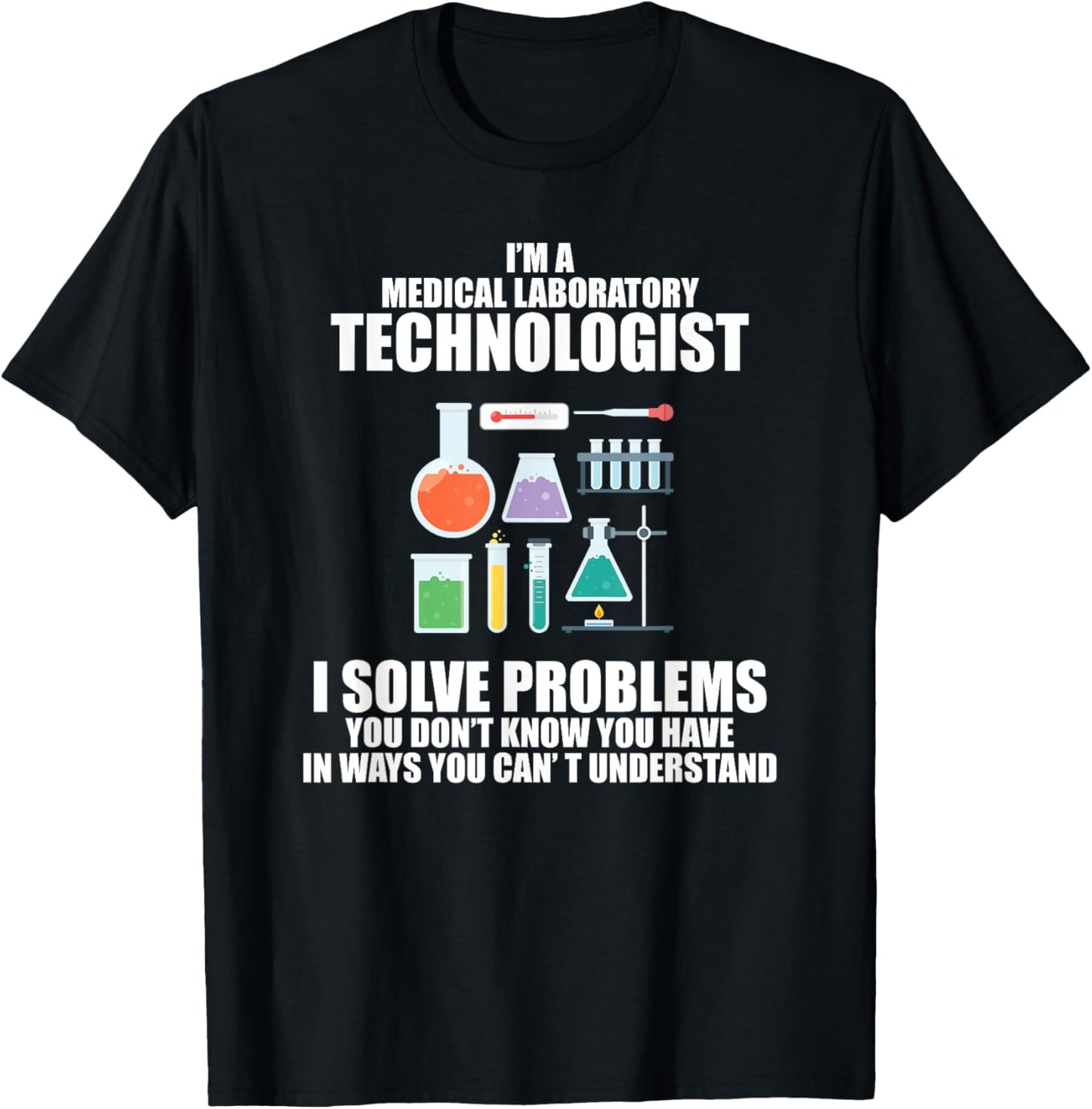 Medical Lab Tech I Solve Problems T-Shirt - T-Shirt | Black