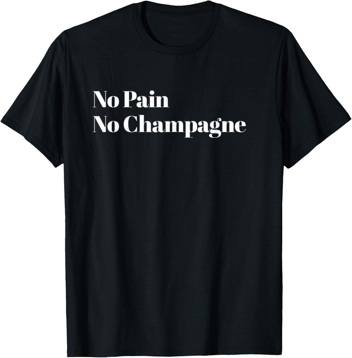 No Pain No Champagne T-Shirt - T-Shirt | Black