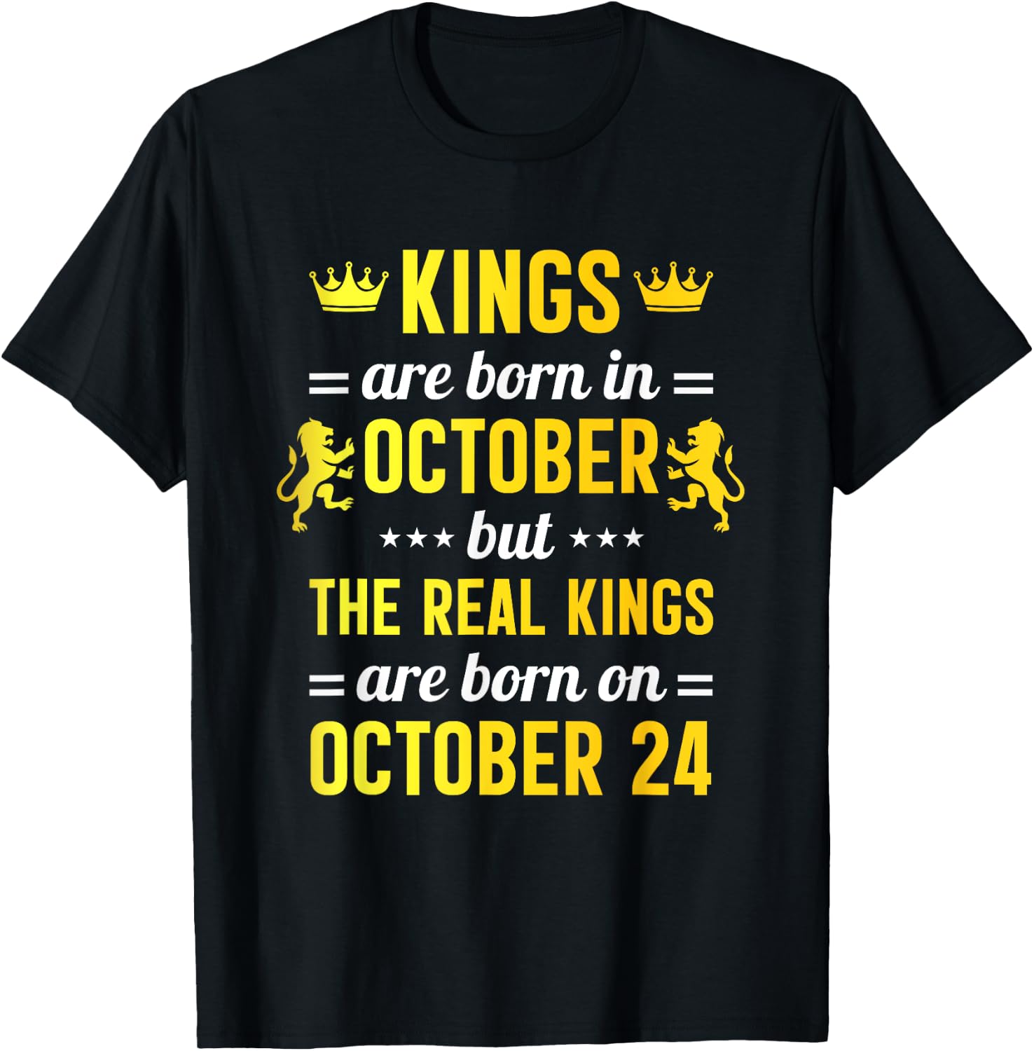 Kings Are Born In October Real Kings Are Born On October 24 T-Shirt - T-Shirt | Black