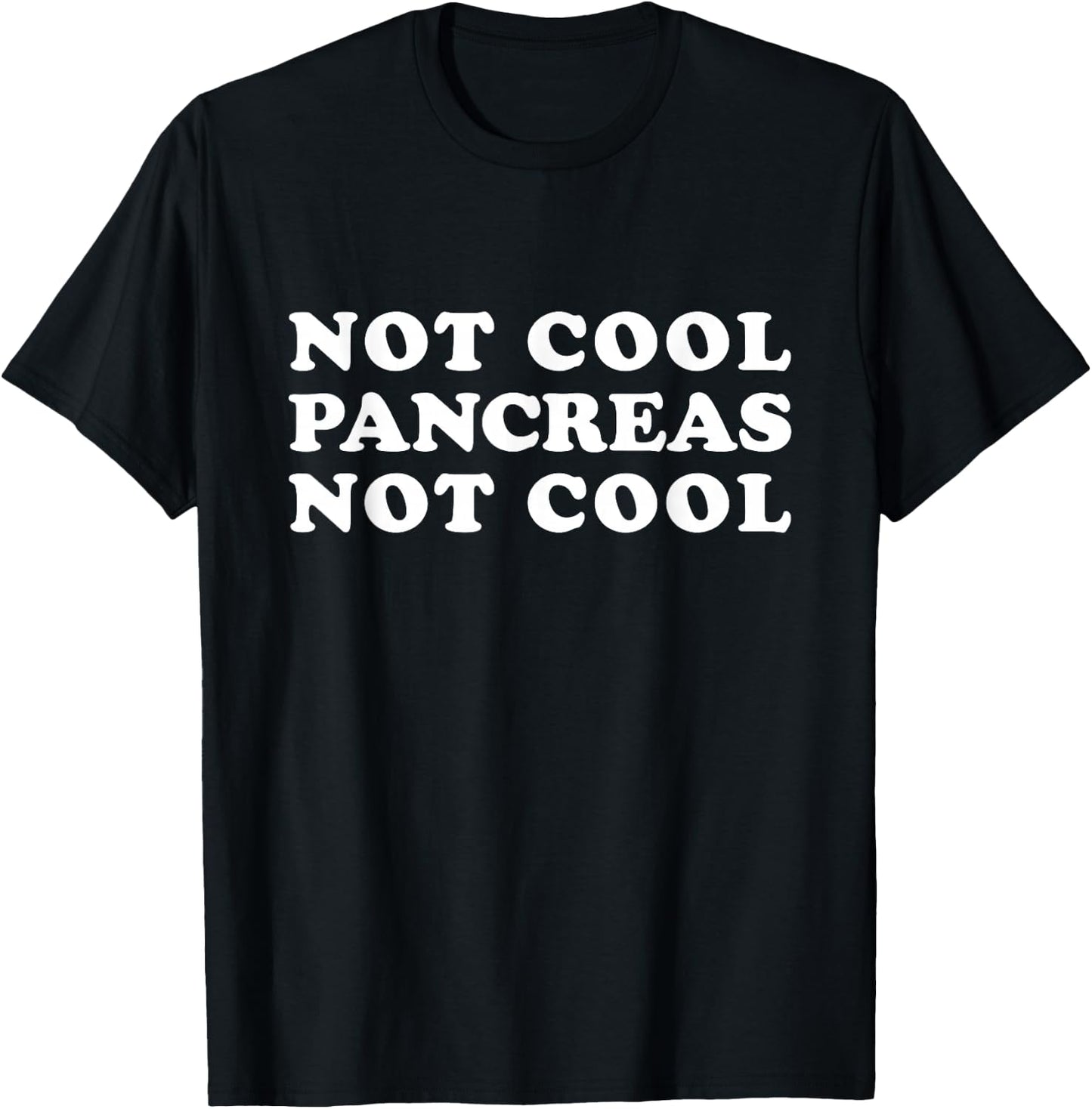 Not Cool Pancreas Not Cool Funny Diabetes Type One T-Shirt - T-Shirt | Black