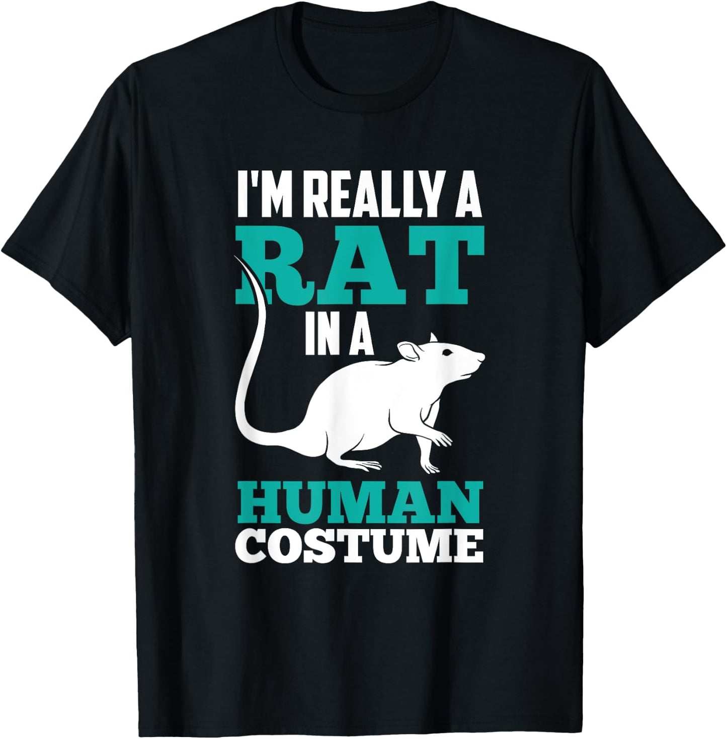 I'm Really A Rat In A Human Costume Lover Rats Animal Cute T-Shirt - T-Shirt | Black