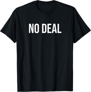 No Deal T-Shirt - T-Shirt | Black