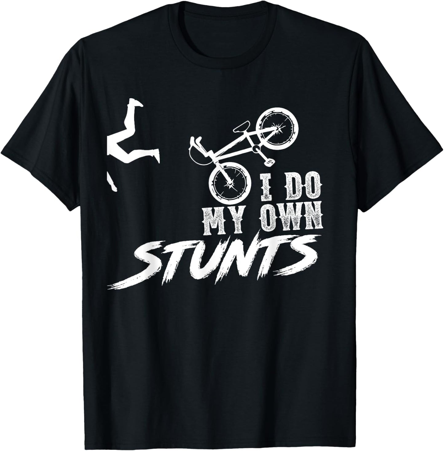 I do my own stunts - BMX Funny T-Shirt - T-Shirt | Black