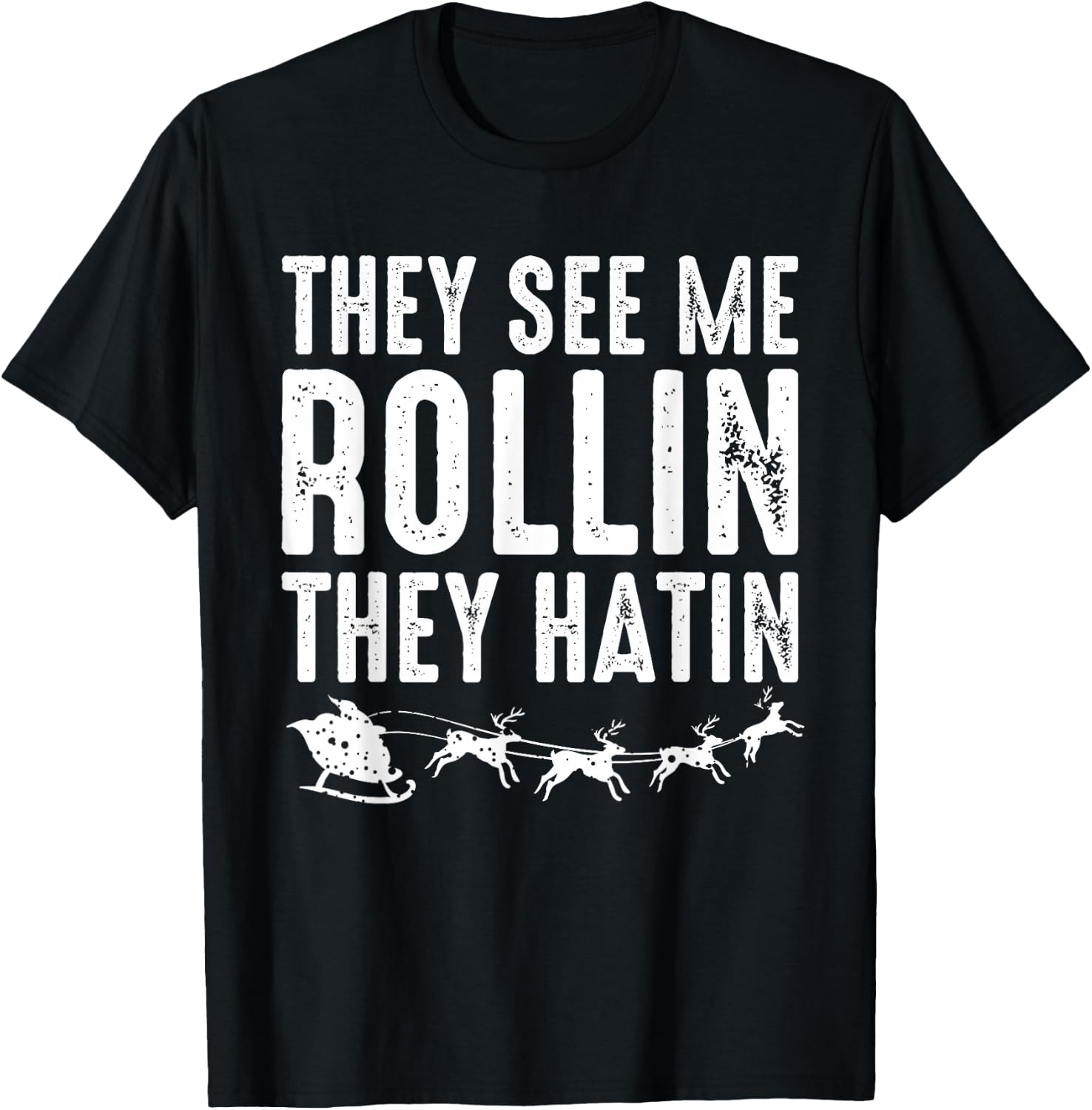 They See Me Rollin - Santa Funny Christmas Shirt T-Shirt - T-Shirt | Black
