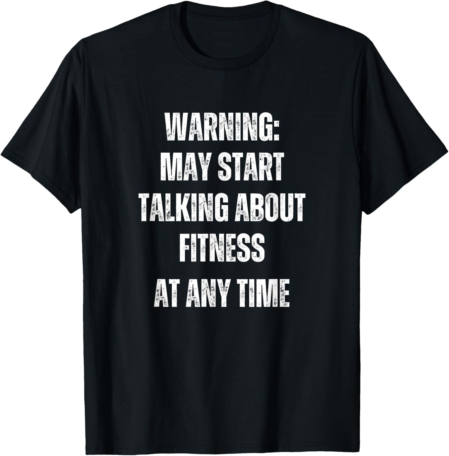 Warning May Start Talking About Fitness Funny T-Shirt - T-Shirt | Black