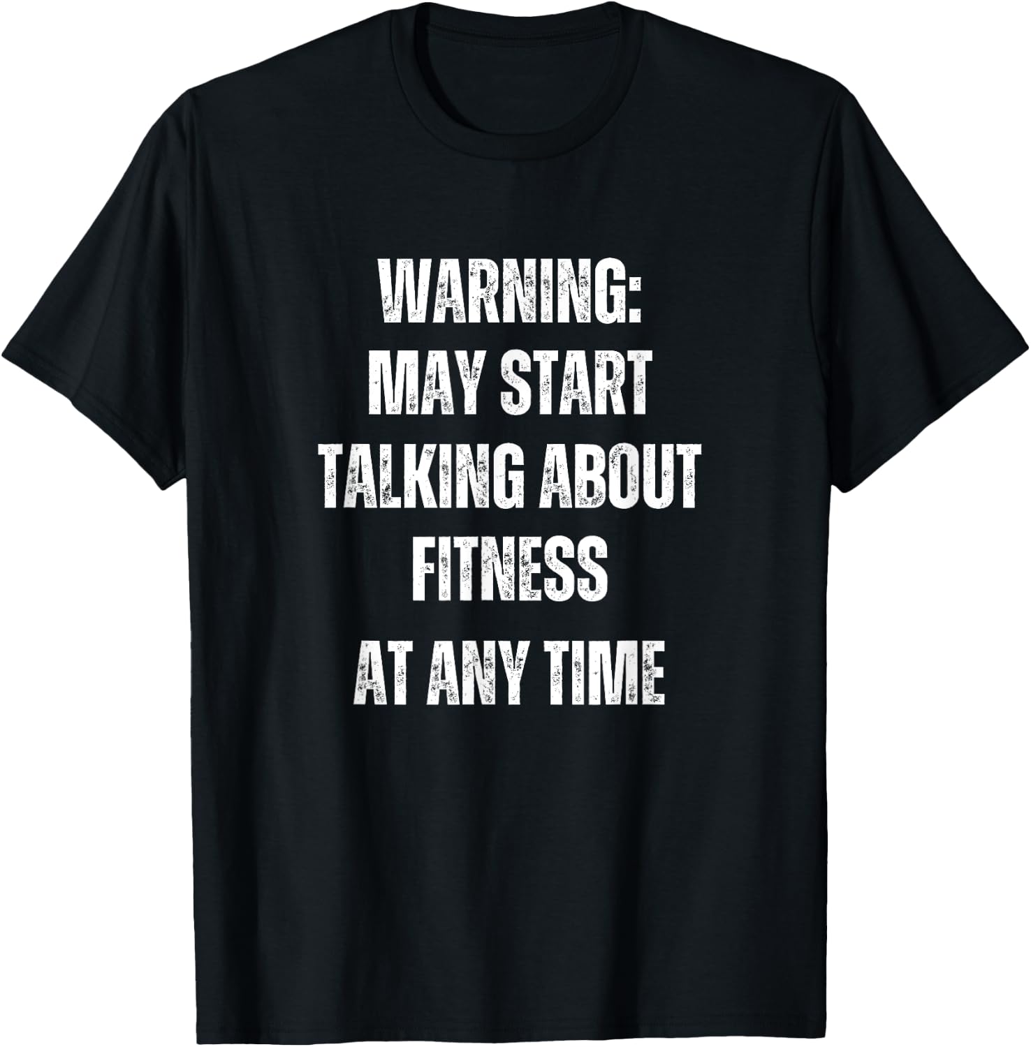 Warning May Start Talking About Fitness Funny T-Shirt - T-Shirt | Black
