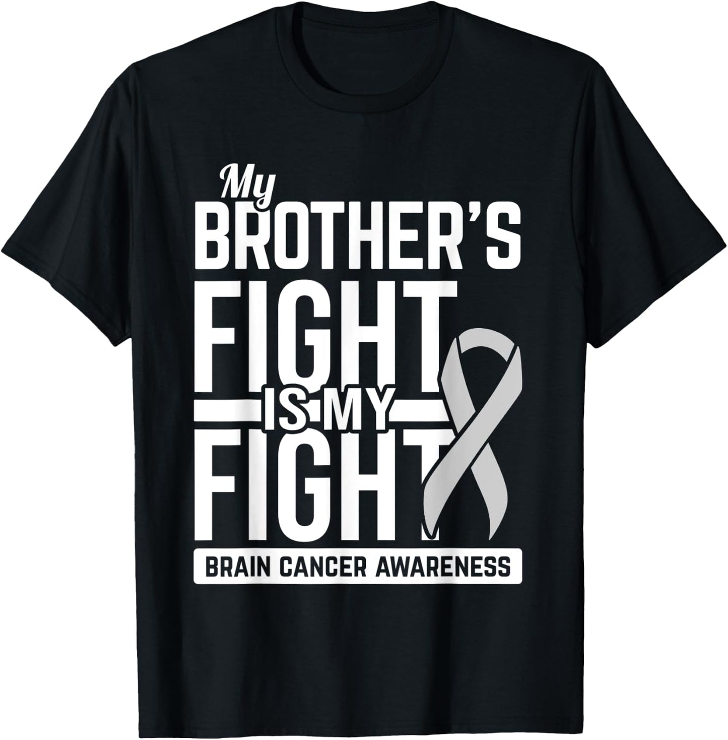 My Brother's Fight is My Fight Brain Cancer Awareness T-Shirt - T-Shirt | Black