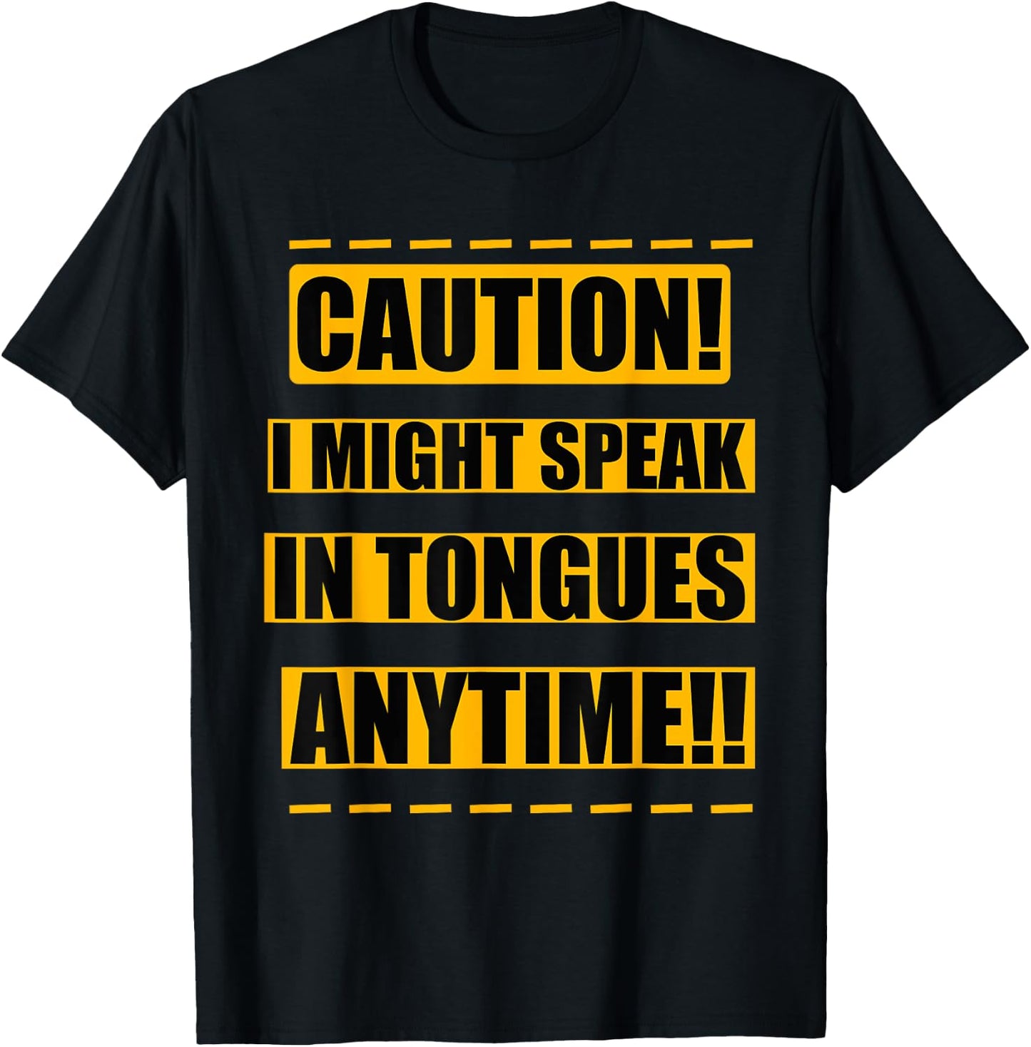 Christian Holy Spirit Caution i Mighty speak in Tongues T-Shirt - T-Shirt | Black