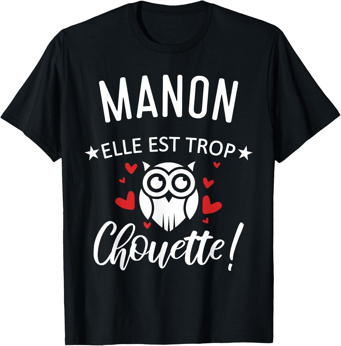 Manon Elle Est Too Chouette Quote Humour Funny Mom , Black, S T-Shirt - T-Shirt | Black