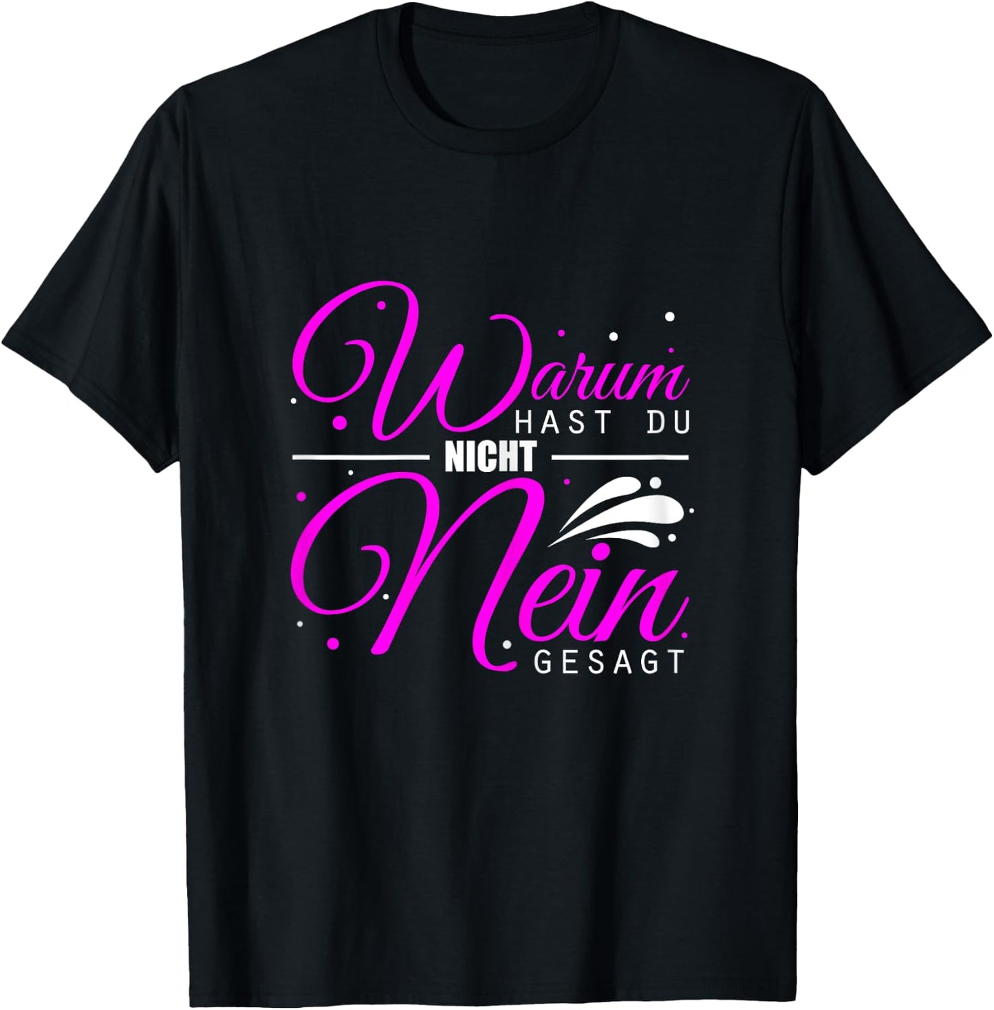 Women's Warum Hast Du Nicht Nein Gesagt - Schlager Malle Party , black T-Shirt - T-Shirt | Black