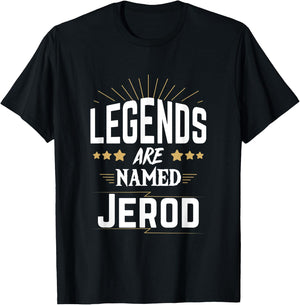 Legends Are Named Jerod T-Shirt - T-Shirt | Black