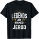 Legends Are Named Jerod T-Shirt - T-Shirt | Black