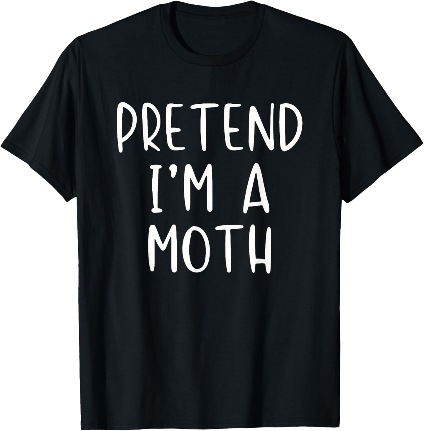 Pretend I'm A Moth Costume Halloween Funny Simple Adult Kid T-Shirt - T-Shirt | Black