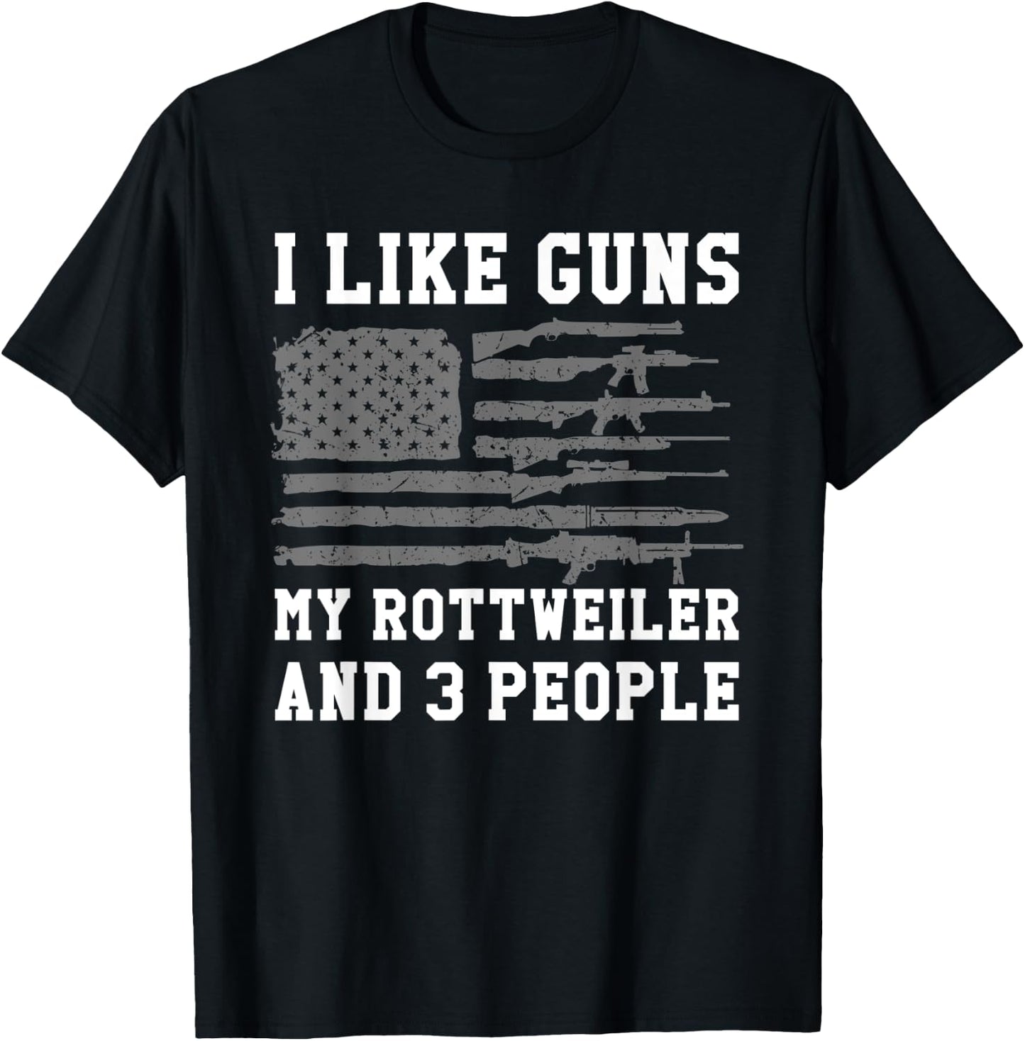I Like Guns My Rottweiler And 3 People T-Shirt - T-Shirt | Black